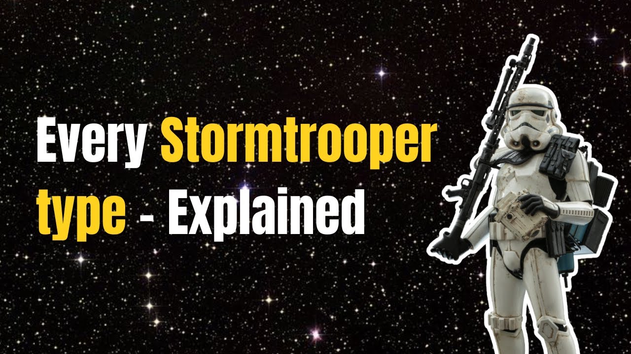 Every Stormtrooper type - Explained