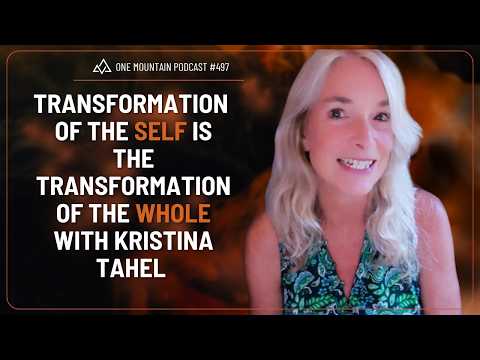 The Crossing: Transformation of Self is the Transformation of the Whole with Kristina Tahel