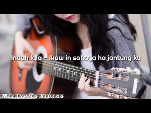 Indah lala - Ikaw in sahaya ha jantung ku