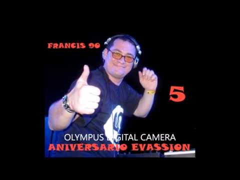 FRANCIS 90  - SESION  5 ANIVERSARIO EVASSION