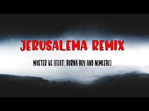 MASTET KG FEAT BURNA BOY AND NOMCEBO - JERUSALEMA REMIX ( 1 HORA / 1 HOUR )