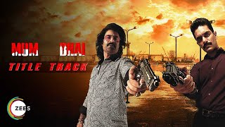 Mum Bhai - Title Song | Mum Bhai | Music Video | Streaming Now on ZEE5