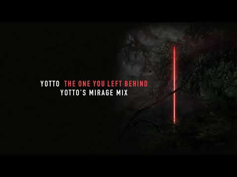 Yotto feat Vök The One You Left Behind Yotto s Mirage Mix : )