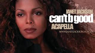 ♫Janet Jackson - Can&#39;t B Good♫  {Acapella}