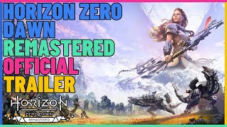 Horizon Zero Dawn Remastered Official Trailer.