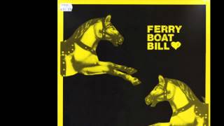 Ferryboat Bill: Walk Away 1986