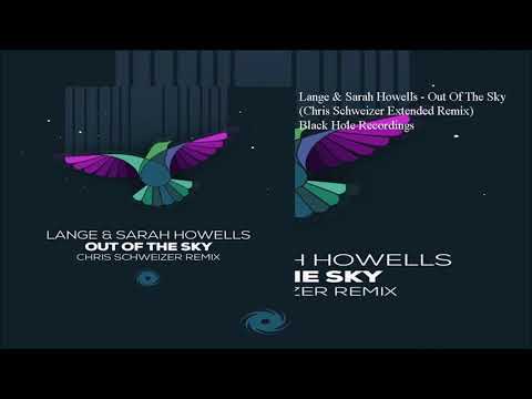 Lange & Sarah Howells - Out Of The Sky (Chris Schweizer Extended Remix)
