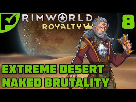 Recruitment Efforts - Rimworld Royalty Extreme Desert Ep. 8 [Rimworld Naked Brutality]