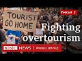 Overtourism How To Be A Responsible Tourist The Global Story Podcast BBC World Service