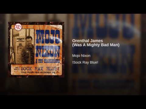 Mojo Nixon - Orenthal James Was A Mighty Bad Man