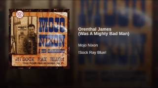 Mojo Nixon - Orenthal James Was A Mighty Bad Man