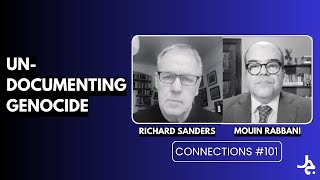 Undocumenting Genocide w/ Richard Sanders | Connections with Mouin Rabbani #101