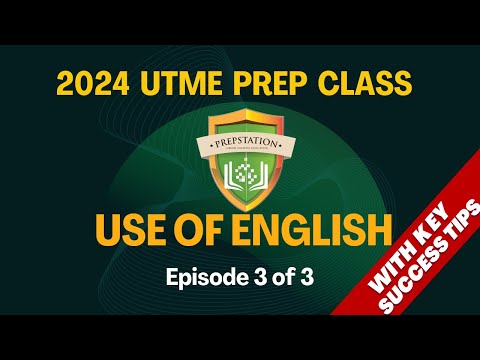 USE OF ENGLISH: 2024 UTME Prep Class (Episode 3 of 3)
