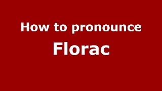 How to pronounce Florac