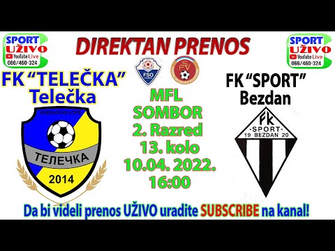 FK "TELEČKA" - FK "SPORT" Bezdan - 10.04.2022. u 16h PRENOS UŽIVO
