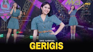 Download lagu DIKE SABRINA - GERIGIS | Feat. BINTANG FORTUNA mp3