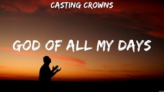 Casting Crowns - God of All My Days (Lyrics) Elevation Worship, Hillsong UNITED, We The Kingdom