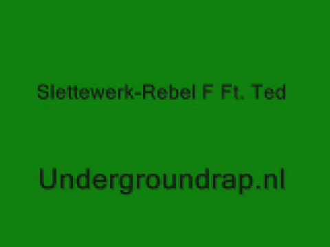 Rebel F ft. Ted-Slettewerk