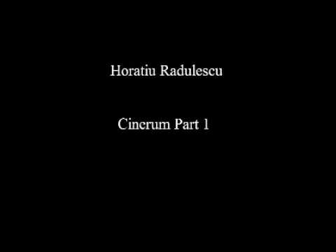 Horatiu Radulescu - Cinerum Part 1