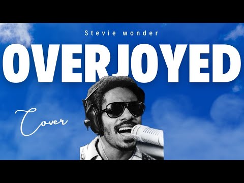 Overjoyed - Stevie Wonder / Faith (cover)