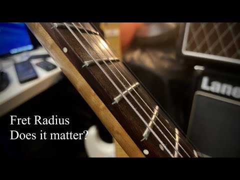 Fret Radius, does it matter?