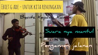 Download lagu Berita Kepada Kawan (Ebiet G Ade) Pengamen Jalanan mp3
