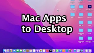 How to Move Apps to Desktop on MacBook