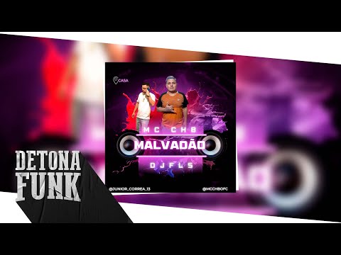 MC CHB E DJ FLS - MALVADÃO