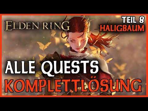 Alle Quests chronologisch | Komplettlösung | Haligbaum Teil 8 | Elden Ring