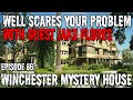 Well Scares Your Problem Episode 86 Winchester Mystery House
