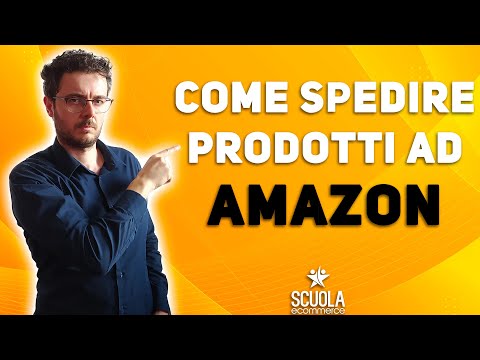 , title : 'Vendere su Amazon - COME SPEDIRE I PRODOTTI | Scuola Ecommerce'