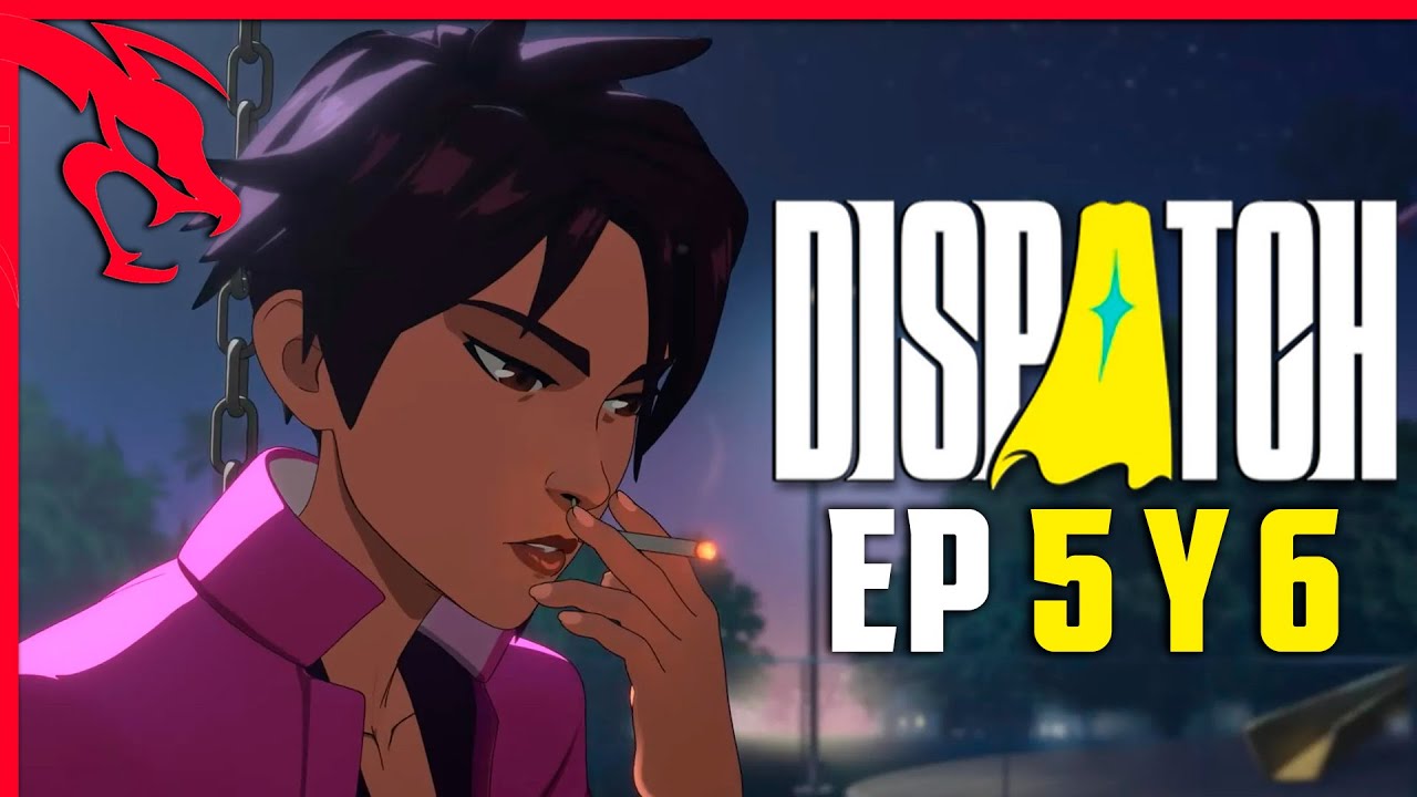 NO hay UNA BUENA DECISIÓN | Dispatch EP 5 y 6