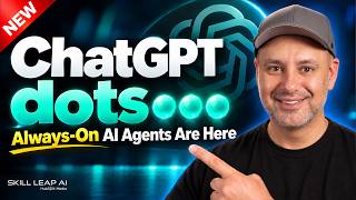 ChatGPT dots - Always on AI Agents are Here