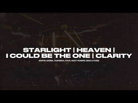 Starlight | Heaven | I Could Be The One | Clarity