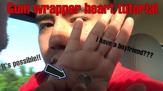 GUM WRAPPER HEART TUTORIAL (MY BOYFRIEND DOES IT)