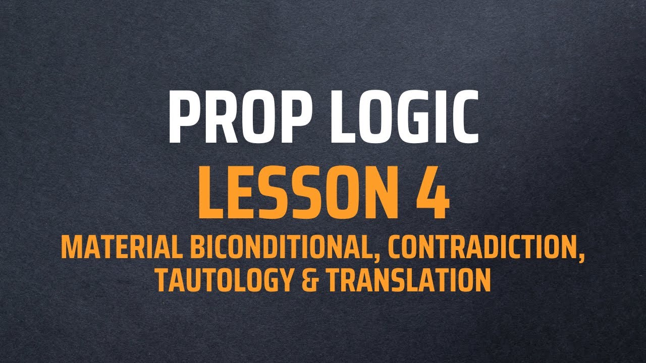 Prop Logic - Lesson 4: Biconditional, contradiction, tautology & translation | Great Teacher Appoota