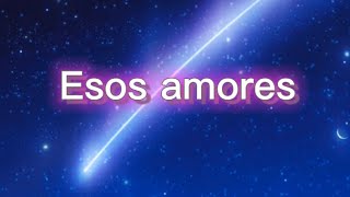Esos amores Los Temerarios y julio iglesias [letra]