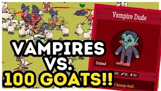 Vampires Vs. 100 GOATS!!!! How Many Dudes!