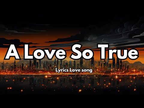 A Love So True 💋 English (Lyrics) New Melody Love Romantic Song ❤️ 2025🎵🎶🎧