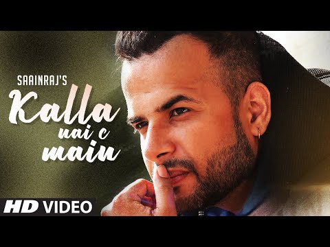 Kalla Nhi Si Main