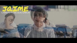 Jaime (Video Oficial) - Carreyó & Nicolás García  - ¿Cómo escribir un camino? (1/15)