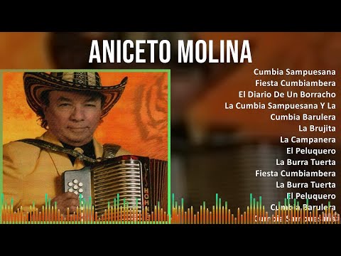 Aniceto Molina 2024 MIX Grandes Exitos - Cumbia Sampuesana, Fiesta Cumbiambera, El Diario De Un ...