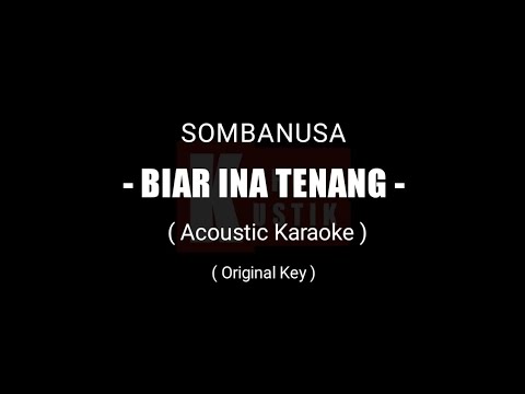 Sombanusa - Biar ina tenang (Acoustic Karaoke) Original key