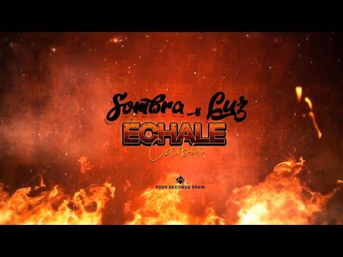 Sombra y Luz - Échale Carbón (Lyric Video)