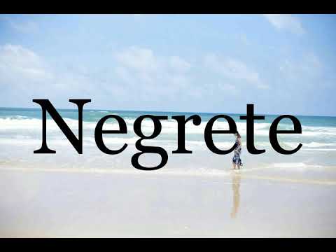 How To Pronounce Negrete🌈🌈🌈🌈🌈🌈Pronunciation Of Negrete