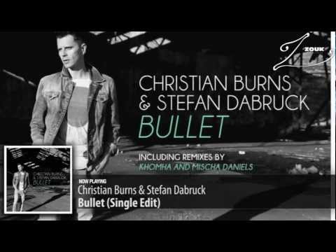Christian Burns & Stefan Dabruck - Bullet (Single Edit)