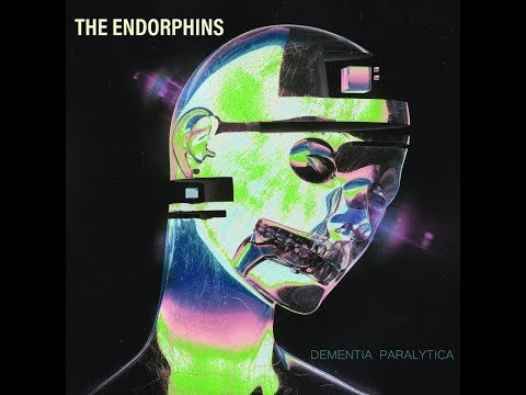 The Endorphins - Dementia Paralytica - Full Album