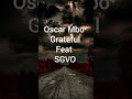 Oscar Mbo  Grateful Feat SGVO