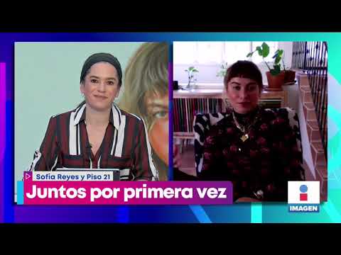 ¡Sofía Reyes estrena "Cuando estás tú" a lado de Piso 21! | Noticias con Yuriria Sierra