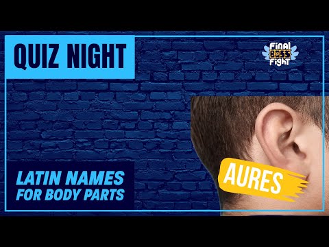 Latin Body Part Names – Quiz Night – Final Boss Fight Live